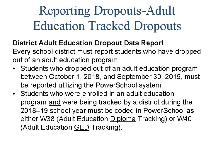 Reporting Dropouts-Adult Education Tracked Dropouts District Adult Education Dropout Data Report Every school district