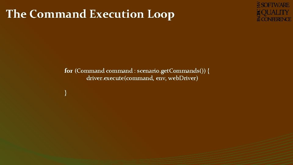 for (Command command : scenario. get. Commands()) { driver. execute(command, env, web. Driver) }