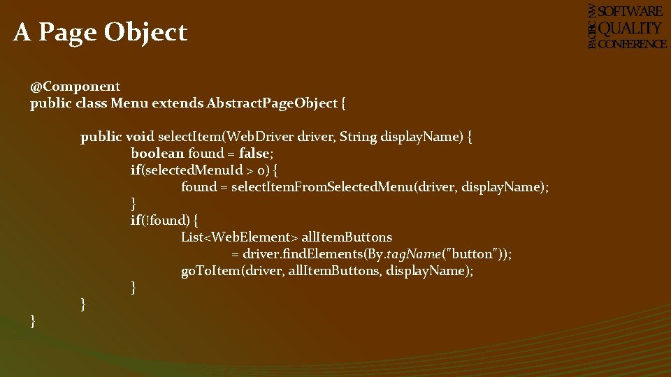 @Component public class Menu extends Abstract. Page. Object { } public void select. Item(Web.