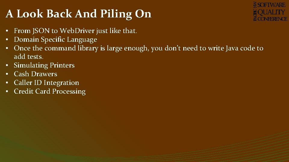 PACIFIC NW A Look Back And Piling On SOFTWARE QUALITY CONFERENCE • From JSON