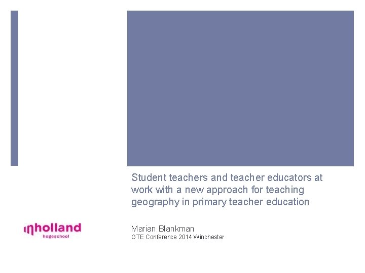 Student teachers and teacher educators at work with a new approach for teaching geography Student teachers and teacher educators at work with a new approach for teaching geography