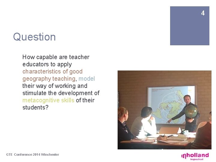 4 Question How capable are teacher educators to apply characteristics of good geography teaching, 4 Question How capable are teacher educators to apply characteristics of good geography teaching,