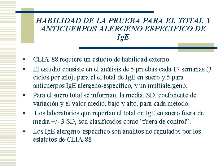 HABILIDAD DE LA PRUEBA PARA EL TOTAL Y ANTICUERPOS ALERGENO ESPECIFICO DE Ig. E