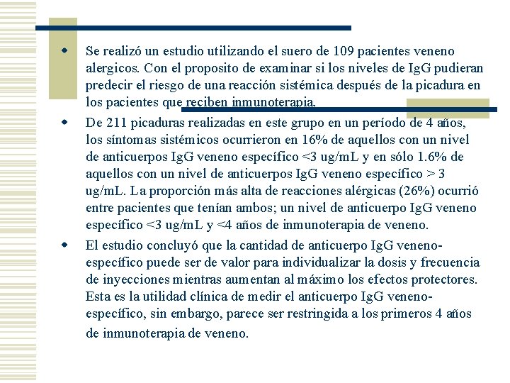 w w w Se realizó un estudio utilizando el suero de 109 pacientes veneno