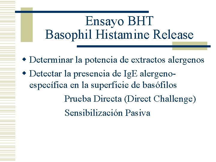Ensayo BHT Basophil Histamine Release w Determinar la potencia de extractos alergenos w Detectar