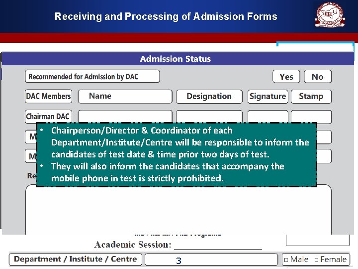 Receiving and Processing of Admission Forms • Chairperson/Director & Coordinator of each Department/Institute/Centre will