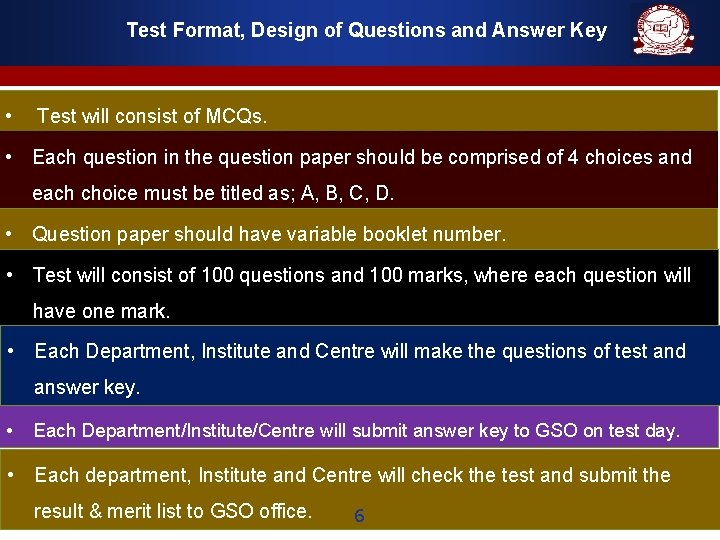 Test Format, Design of Questions and Answer Key • Test will consist of MCQs.