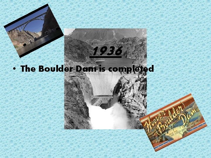 1936 • The Boulder Dam is completed 