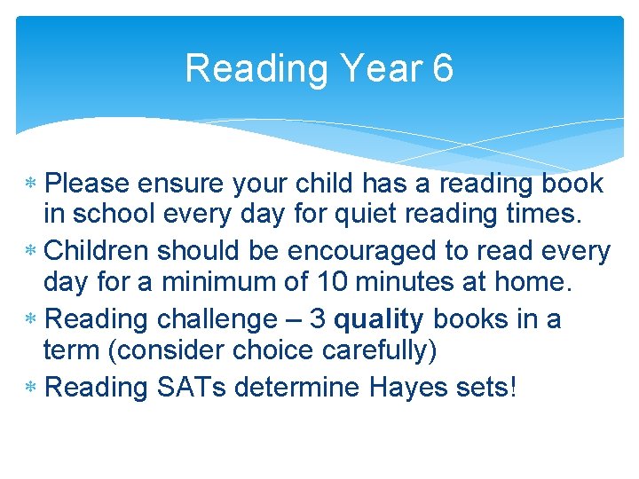 Reading Year 6 Please ensure your child has a reading book in school every
