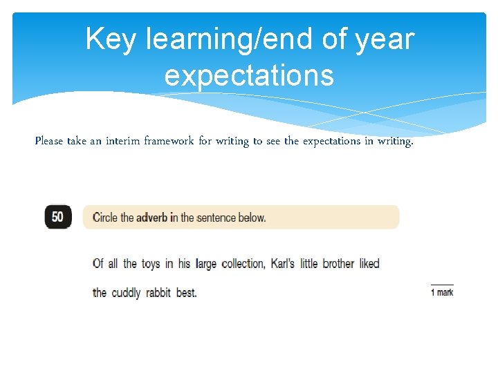 Key learning/end of year expectations Please take an interim framework for writing to see