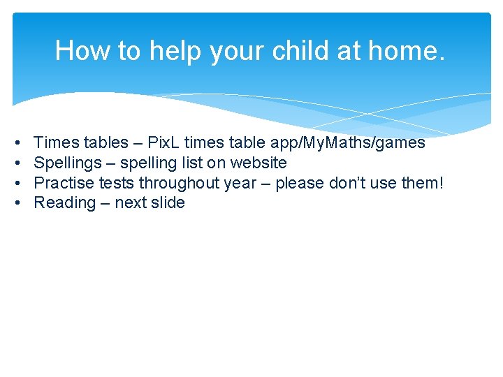 How to help your child at home. • • Times tables – Pix. L