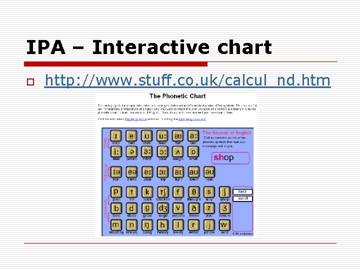 IPA – Interactive chart o http: //www. stuff. co. uk/calcul_nd. htm 