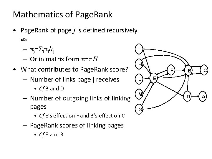 Mathematics of Page. Rank • Page. Rank of page j is defined recursively as