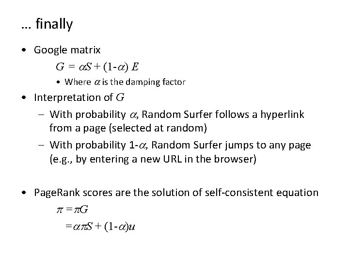 … finally • Google matrix G = a. S + (1 -a) E •