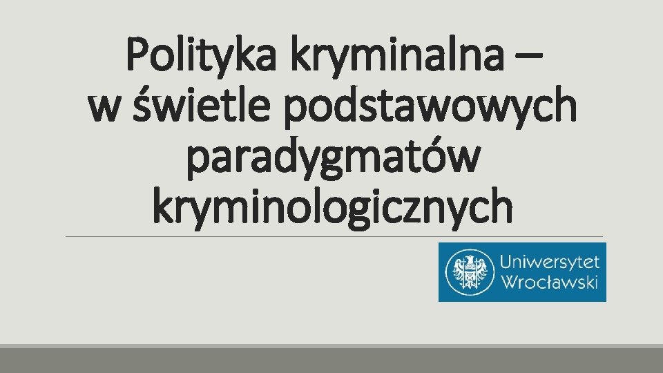 Polityka kryminalna – w świetle podstawowych paradygmatów kryminologicznych 