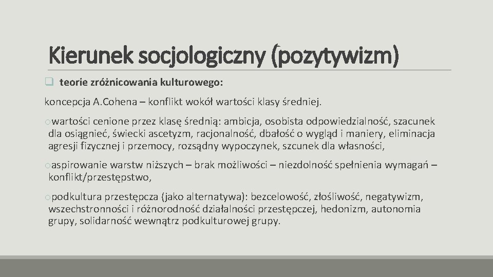 Kierunek socjologiczny (pozytywizm) q teorie zróżnicowania kulturowego: koncepcja A. Cohena – konflikt wokół wartości