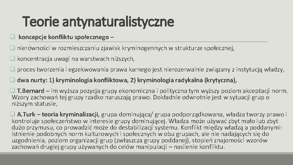 Teorie antynaturalistyczne q koncepcje konfliktu społecznego – q nierówności w rozmieszczaniu zjawisk kryminogennych w