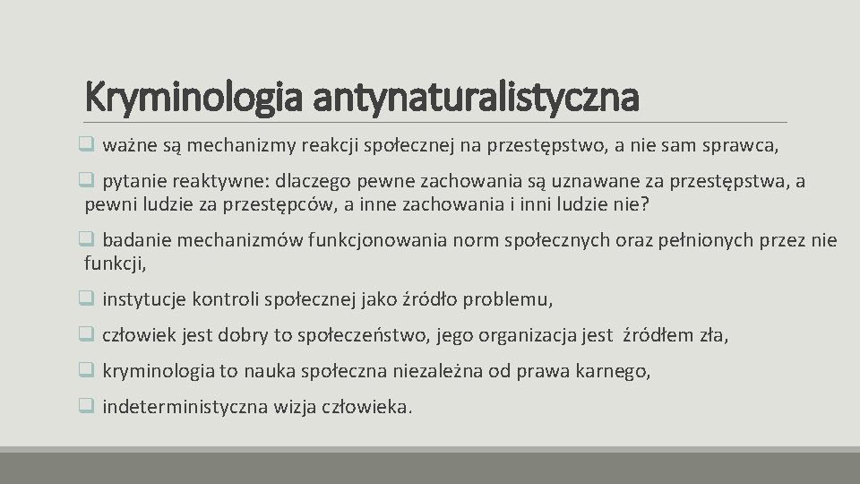 Kryminologia antynaturalistyczna q ważne są mechanizmy reakcji społecznej na przestępstwo, a nie sam sprawca,