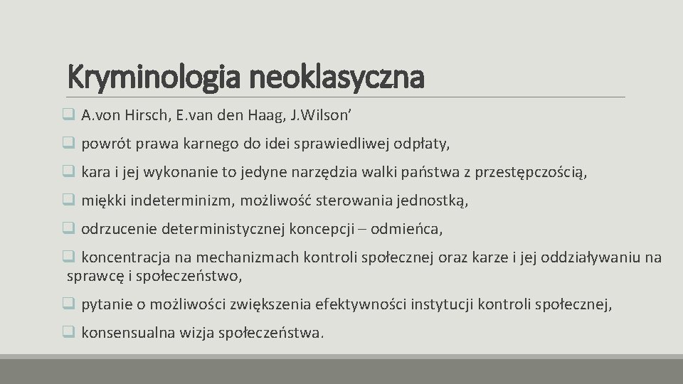 Kryminologia neoklasyczna q A. von Hirsch, E. van den Haag, J. Wilson’ q powrót