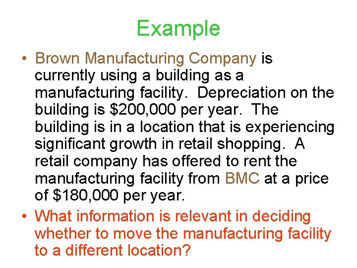 Example • Brown Manufacturing Company is currently using a building as a manufacturing facility.