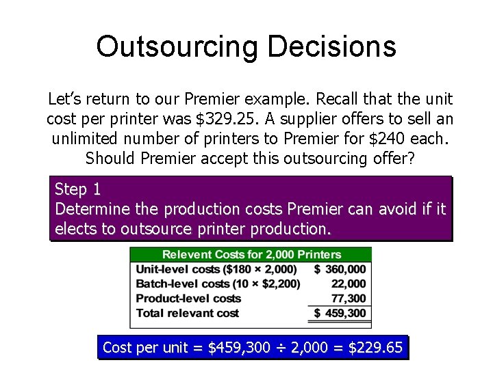 Outsourcing Decisions Let’s return to our Premier example. Recall that the unit cost per