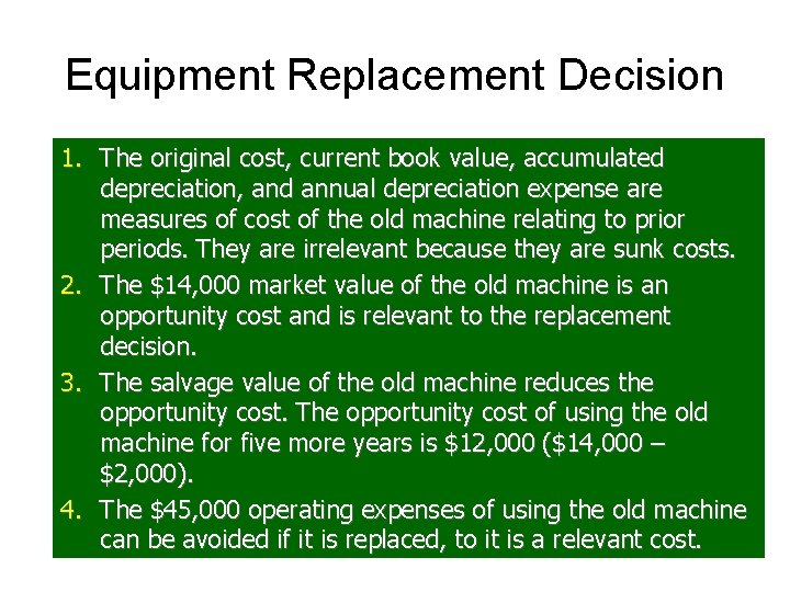 Equipment Replacement Decision 1. The original cost, current book value, accumulated depreciation, and annual