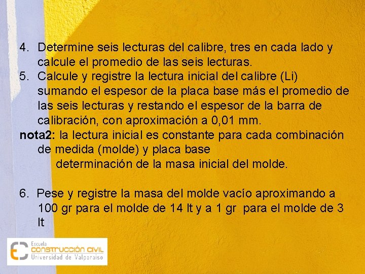 4. Determine seis lecturas del calibre, tres en cada lado y calcule el promedio