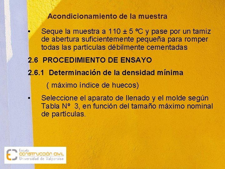 Acondicionamiento de la muestra • Seque la muestra a 110 ± 5 ºC y