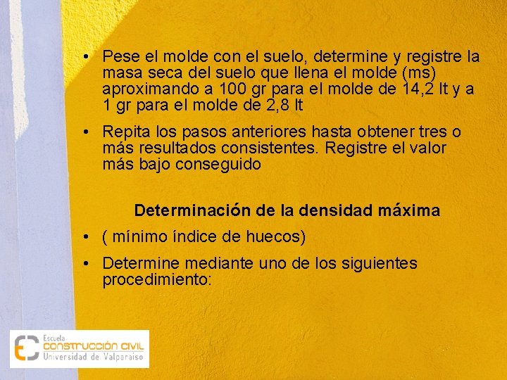  • Pese el molde con el suelo, determine y registre la masa seca