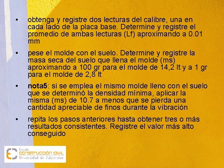  • obtenga y registre dos lecturas del calibre, una en cada lado de