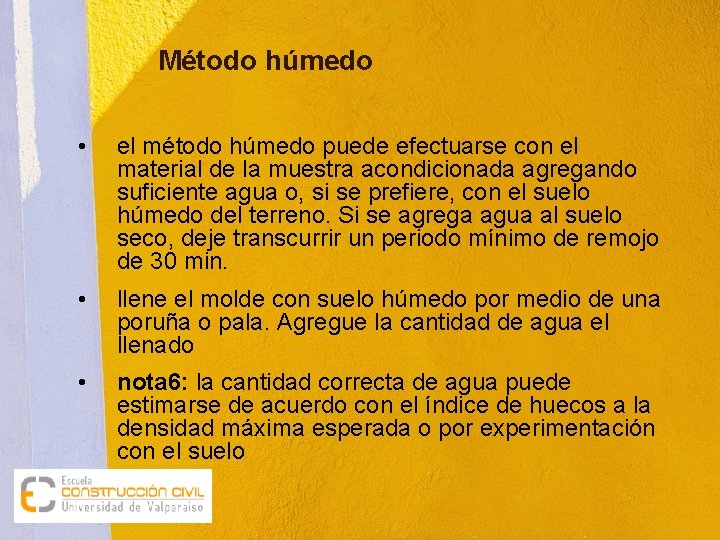 Método húmedo • el método húmedo puede efectuarse con el material de la muestra