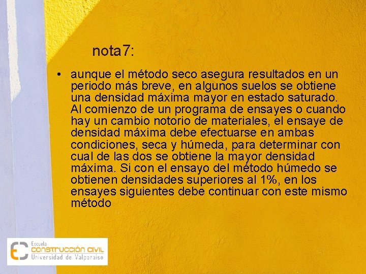 nota 7: • aunque el método seco asegura resultados en un periodo más breve,