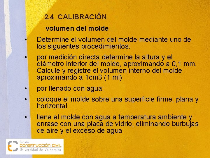 2. 4 CALIBRACIÓN volumen del molde • Determine el volumen del molde mediante uno