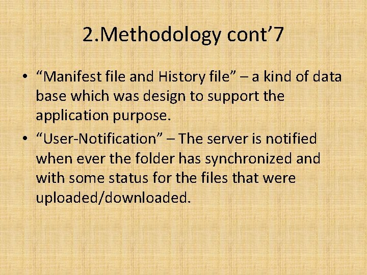2. Methodology cont’ 7 • “Manifest file and History file” – a kind of 2. Methodology cont’ 7 • “Manifest file and History file” – a kind of