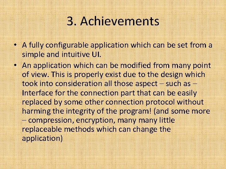 3. Achievements • A fully configurable application which can be set from a simple 3. Achievements • A fully configurable application which can be set from a simple