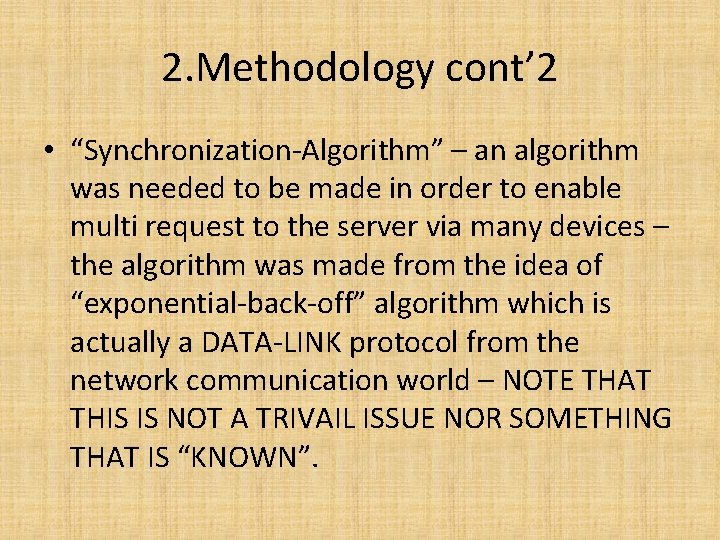 2. Methodology cont’ 2 • “Synchronization-Algorithm” – an algorithm was needed to be made 2. Methodology cont’ 2 • “Synchronization-Algorithm” – an algorithm was needed to be made