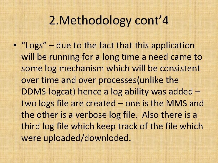 2. Methodology cont’ 4 • “Logs” – due to the fact that this application 2. Methodology cont’ 4 • “Logs” – due to the fact that this application
