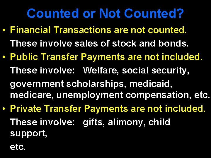 Counted or Not Counted? • Financial Transactions are not counted. These involve sales of