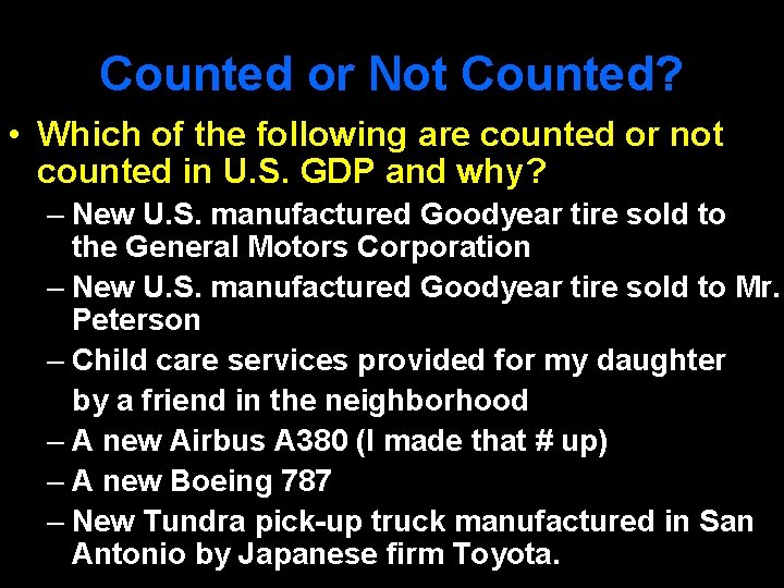 Counted or Not Counted? • Which of the following are counted or not counted