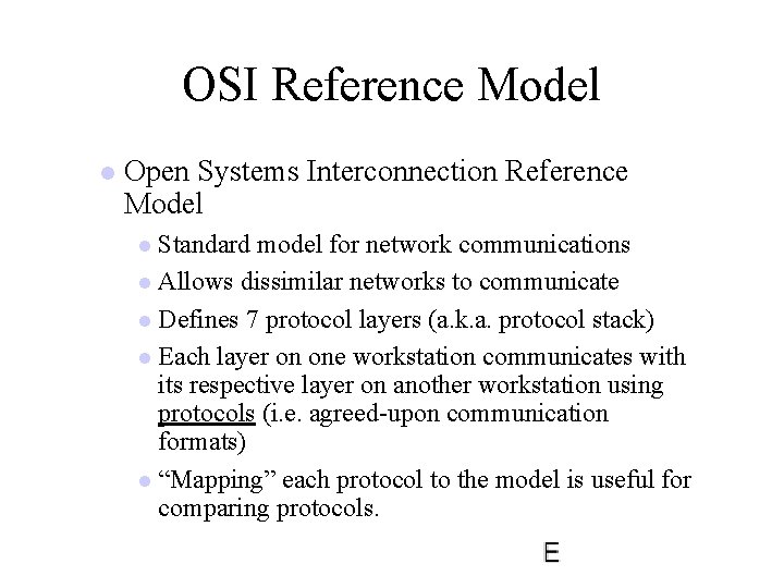 OSI Reference Model l Open Systems Interconnection Reference Model l Standard model for network