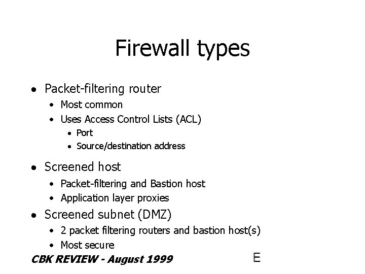 Firewall types · Packet-filtering router · Most common · Uses Access Control Lists (ACL)