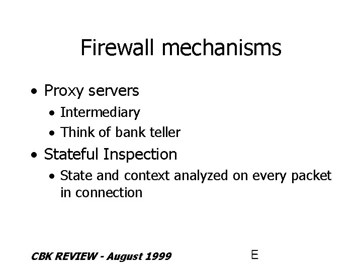 Firewall mechanisms · Proxy servers · Intermediary · Think of bank teller · Stateful