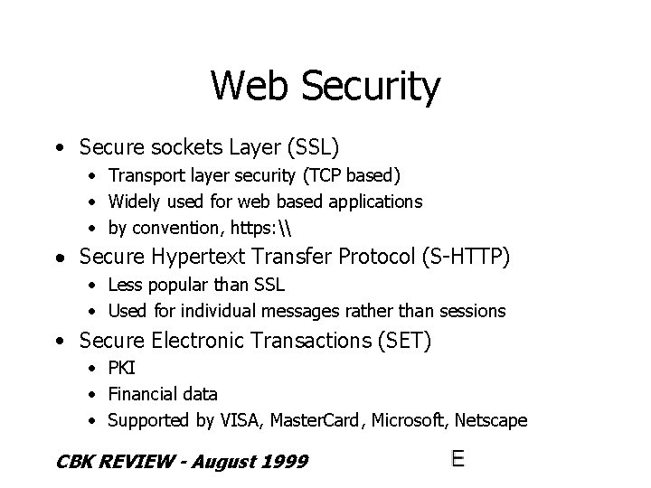 Web Security • Secure sockets Layer (SSL) · Transport layer security (TCP based) ·