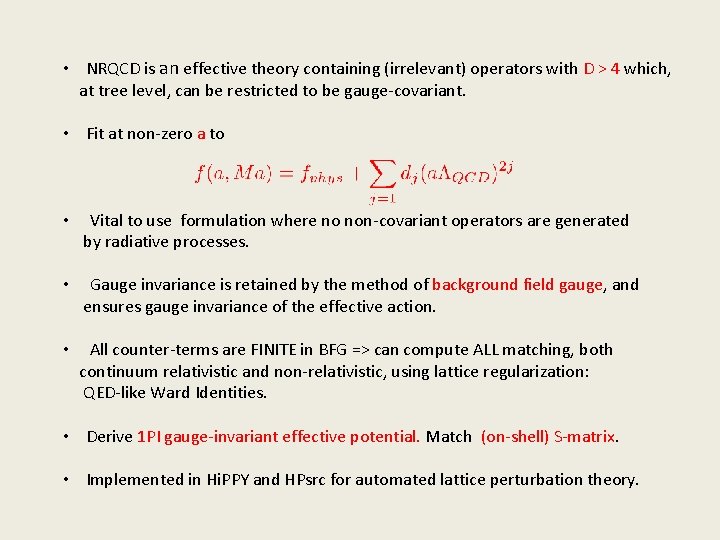 • NRQCD is an effective theory containing (irrelevant) operators with D > 4 • NRQCD is an effective theory containing (irrelevant) operators with D > 4