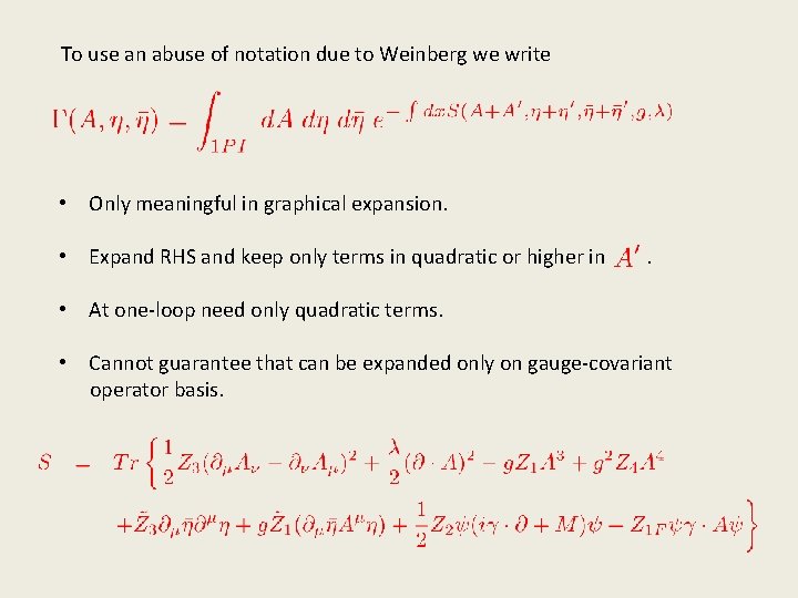 To use an abuse of notation due to Weinberg we write • Only meaningful To use an abuse of notation due to Weinberg we write • Only meaningful