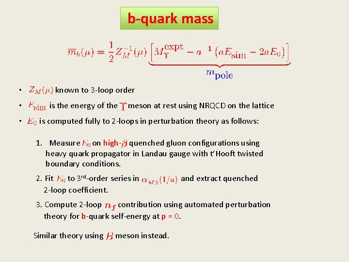 b-quark mass • • • known to 3 -loop order is the energy of b-quark mass • • • known to 3 -loop order is the energy of