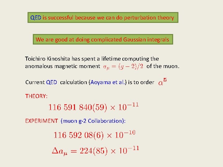QED is successful because we can do perturbation theory We are good at doing QED is successful because we can do perturbation theory We are good at doing