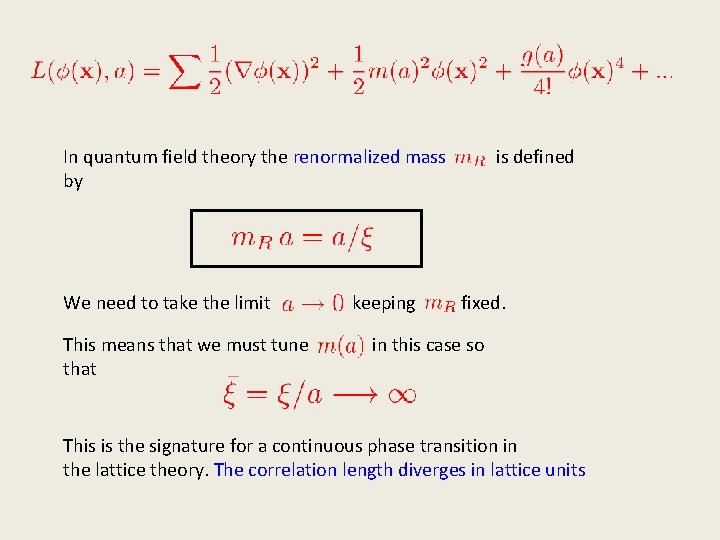 In quantum field theory the renormalized mass by We need to take the limit In quantum field theory the renormalized mass by We need to take the limit
