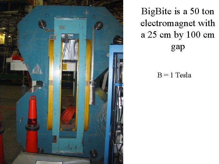 Big. Bite is a 50 ton electromagnet with a 25 cm by 100 cm