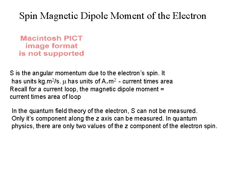 Spin Magnetic Dipole Moment of the Electron S is the angular momentum due to